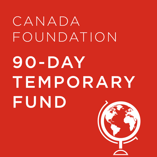 Vivid red background with 'Canada Foundation 90-Day Temporary Fund' text and a globe icon.