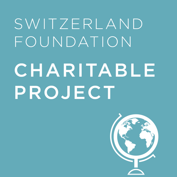 Charitable Project - Switzerland Foundation