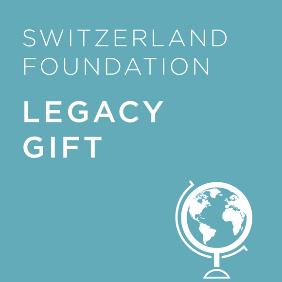 Legacy Gift - Switzerland Foundation